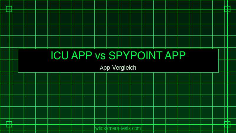 ICU CLOM App vs Spypoint App Vergleich — Funktionsumfang und Bedienbarkeit