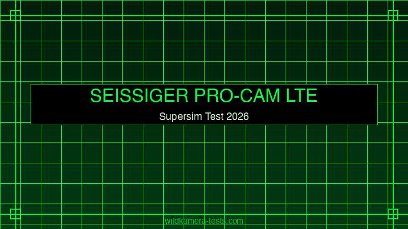 Seissiger Pro-Cam LTE Supersim Wildkamera Praxistest 2026