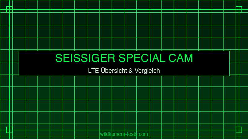Seissiger Special Cam LTE alle Modelle im Überblick 2026